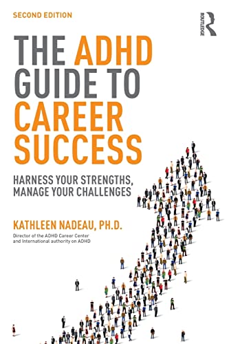 The ADHD Guide to Career Success: Harness Your Strengths, Manage Your Challenges von Routledge